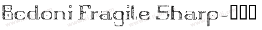 Bodoni Fragile Sharp字体转换